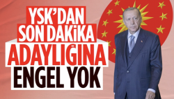 YSK: Erdoğan'ın adaylığına engel yok