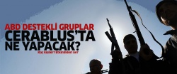 ABD destekli gruplar Cerablus'ta ne yapacak?