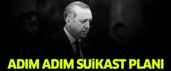 İşte Erdoğan'a suikast planının detayları!..