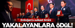 Erdoğan'a suikast timini yakalayanlara ödül!.