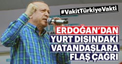 Erdoğan'dan yurt dışındaki vatandaşlara çağrı!..