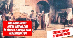 Madagaskar Osmanlı’dan bu yana hep yanımızdaydı..