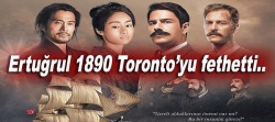 Ertuğrul 1890 Toronto’da gösterildi