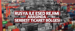 Rusya ile Esed rejimi arasında serbest ticaret bölgesi