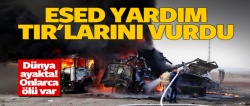 Esed yardım TIR'larını vurdu: 20 ölü