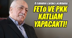 FETÖ ve PKK katliam yapacaktı!