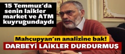 Etyen Mahçupyan'a göre darbeyi laikler durdurmuş..