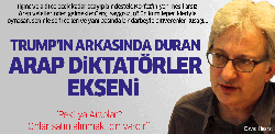 Trump'ın arkasında duran Arap diktatörler ekseni