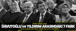 Binali Yıldırım ile Davutoğlu arasındaki 7 fark!..