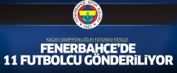 Fenerbahçe'de bileti kesilen 11 futbolcu belli oldu