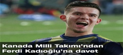 Kanada Milli Takımı'ndan Ferdi Kadıoğlu'na davet