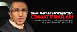 Ferhat Sarıkaya da FETÖ'nün ipliğini pazara çıkardı..