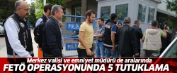 FETÖ operasyonunda 5 tutuklama!