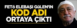 İşte FETÖ elebaşı Gülen'in kod adı!..