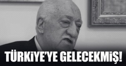 FETÖ elebaşı Türkiye'ye gelip darbeyi yönetecekmiş!
