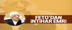 FETÖ'den intihar emri: Gerekirse ölün!..