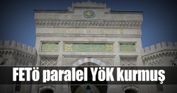 FETÖ paralel YÖK kurmuş..