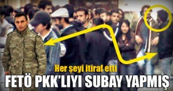 FETÖ PKK'lıyı bile subay yapmış!..