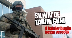 Silivri'de hesap günü!.. Hainler hakim karşısında!..