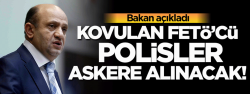 Kovulan FETÖ'cü polisler askere alınacak!..