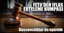 FETÖ’den iflas erteleme kumpası!..