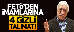 FETÖ'den imamlarına 'gizli' talimatlar