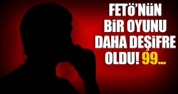 FETÖ’den telefonda ‘99 şifresi’ oyunu..