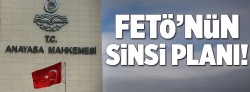 FETÖ’nün AYM oyunu!..