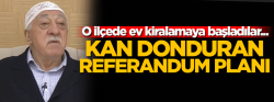 FETÖ'nün kan donduran referandum planı!