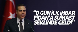 Davutoğlu: İlk ihbar Hakan Fidan'a suikast şeklinde geldi