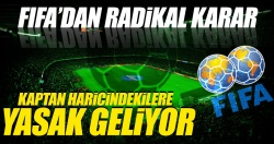 FIFA'dan radikal karar!..