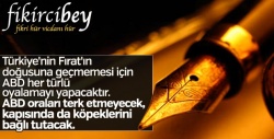 Fikirci Bey yazdı: DAHA FIRAT’IN BATISINDAYIZ