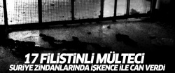 17 Filistinli mülteci Suriye zindanlarında işkence ile can verdi