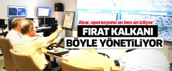 'Fırat Kalkanı' operasyonu böyle yönetiliyor