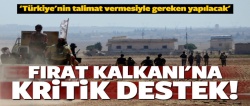 Fırat Kalkanı'na destek verecekler!