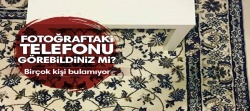 Bu fotoğraftaki telefonu bulun!..