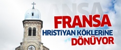 Fransa 'Hristiyan köklerine' dönüyor