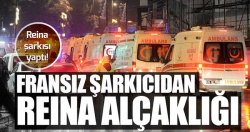 Fransız şarkıcıdan 'Reina' alçaklığı!