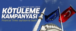 Financial Times'tan Türkiye'ye karşı çirkin kampanya!..