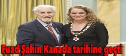 Dr. Ahmed Fuad Şahin Kanada tarihine geçti