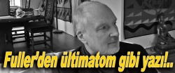 Graham Fuller'den 9 maddelik ültimatom gibi yazı!..