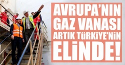 Avrupa'nın vanası artık Türkiye'nin elinde..