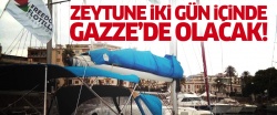 Özgürlük gemisi 'Zeytune' iki gün içinde Gazze'de..