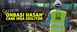 İHH Gazze'de 'Onbaşı Hasan' Cami inşa ediyor