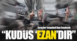 'Kudüs ezandır!..'