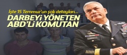 İşte darbeyi yöneten ABD'li komutan..
