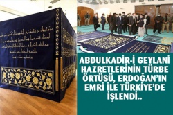 Abdulkadir-i Geylani Hazretleri'nin türbe örtüsü Türkiye'de işlendi