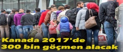 Kanada 2017'de 300 bin göçmen alacak