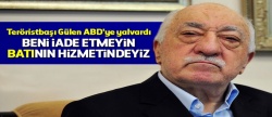 Teröristbaşı Gülen ABD'ye yalvardı: Beni iade etmeyin