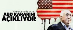 ABD kararını açıklıyor... Gülen iade edilecek mi? 